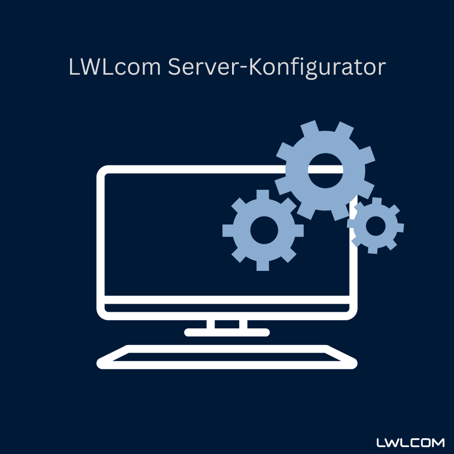 Weißes Piktogramm eines Computerbildschirms mit drei blauen Zahnrädern und der Überschrift "LWLcom Server-Konfigurator" auf dunkelblauem Hintergrund.